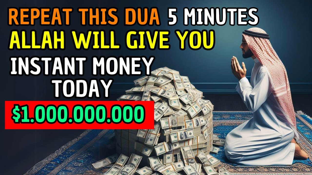 REPEAT THIS DUA 5 MINUTES, ALLAH WILL GIVE YOU INSTANT MONEY TODAY - DUA FOR RIZQ - YouTube