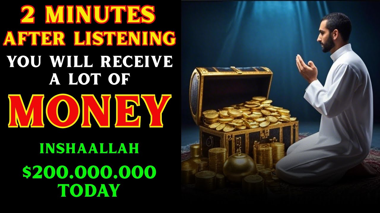 AFTER 2 MINUTES YOU WILL RECEIVE A LOT OF MONEY - DUA FOR RIZQ AND WEALTH - YouTube